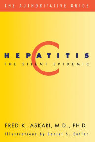 Title: Hepatitis C: The Silent Epidemic, Author: Fred Askari