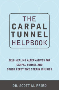 Title: The Carpal Tunnel Helpbook, Author: Scott Fried