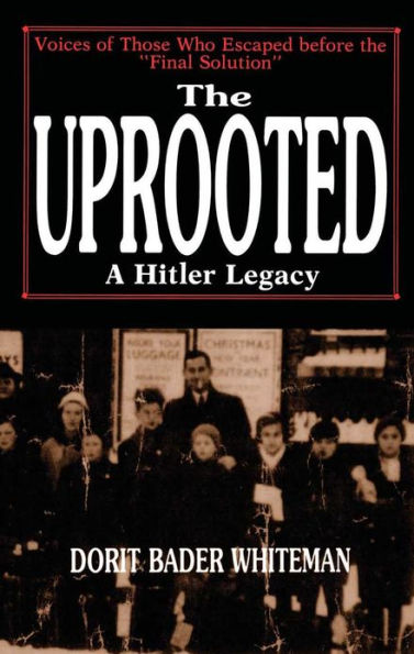 The Uprooted: A Hitler Legacy