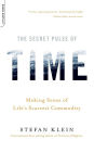 The Secret Pulse of Time: Making Sense of Life's Scarcest Commodity