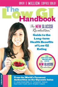 Title: Low GI Handbook: The New Glucose Revolution Guide to the Long-Term Health Benefits of Low GI Eating, Author: Jennie Brand-Miller