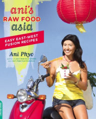 Title: Ani's Raw Food Asia: Easy East-West Fusion Recipes the Raw Food Way, Author: Ani Phyo