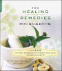 Healing Remedies Sourcebook: Over 1000 Natural Remedies to Prevent and Cure Common Ailments