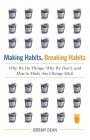 Making Habits, Breaking Habits: Why We Do Things, Why We Don't, and How to Make Any Change Stick