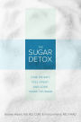 The Sugar Detox: Lose Weight, Feel Great, and Look Years Younger