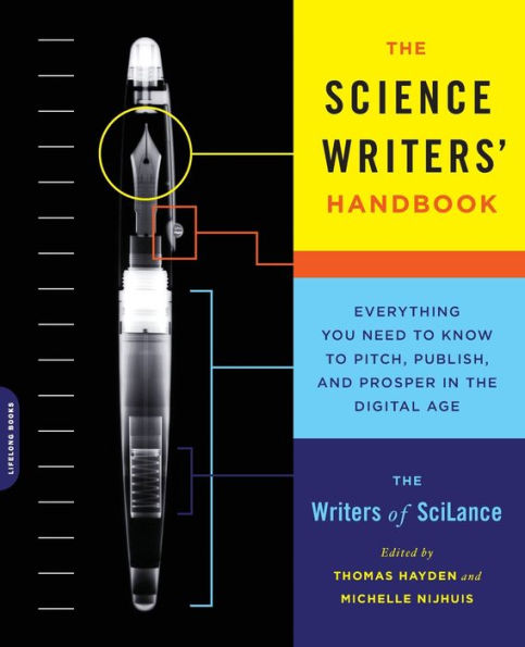 The Science Writers' Handbook: Everything You Need to Know to Pitch, Publish, and Prosper in the Digital Age