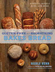 Title: Gluten-Free on a Shoestring Bakes Bread: (Biscuits, Bagels, Buns, and More), Author: Nicole Hunn