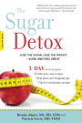 The Sugar Detox: Lose the Sugar, Lose the Weight--Look and Feel Great