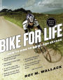Bike for Life: How to Ride to 100--and Beyond, revised edition