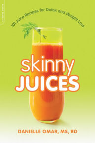 Title: Skinny Juices: 101 Juice Recipes for Detox and Weight Loss, Author: Danielle Omar