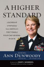 A Higher Standard: Leadership Strategies from America's First Female Four-Star General