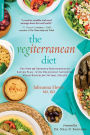 The Vegiterranean Diet: The New and Improved Mediterranean Eating Plan -- with Deliciously Satisfying Vegan Recipes for Optimal Health