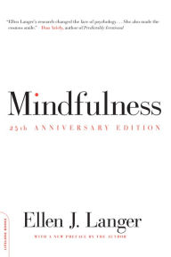 Title: Mindfulness (25th anniversary edition), Author: Ellen J. Langer