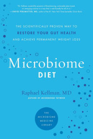 Title: Microbiome Diet: The Scientifically Proven Way to Restore Your Gut Health and Achieve Permanent Weight Loss, Author: Raphael Kellman MD
