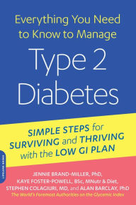 Title: Everything You Need to Know to Manage Type 2 Diabetes: Simple Steps for Surviving and Thriving with the Low GI Plan, Author: Jennie Brand-Miller