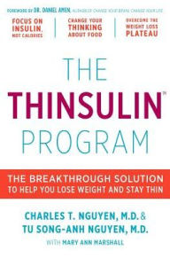 Title: The Thinsulin Program: The Breakthrough Solution to Help You Lose Weight and Stay Thin, Author: Charles Nguyen MD