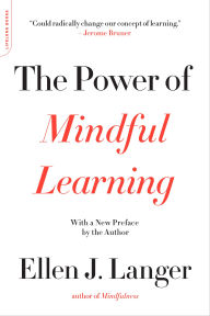 Title: The Power of Mindful Learning, Author: Ellen J. Langer