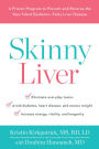 Skinny Liver: A Proven Program to Prevent and Reverse the New Silent Epidemic-Fatty Liver Disease