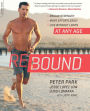 Rebound: Regain Strength, Move Effortlessly, Live without Limits -- At Any Age