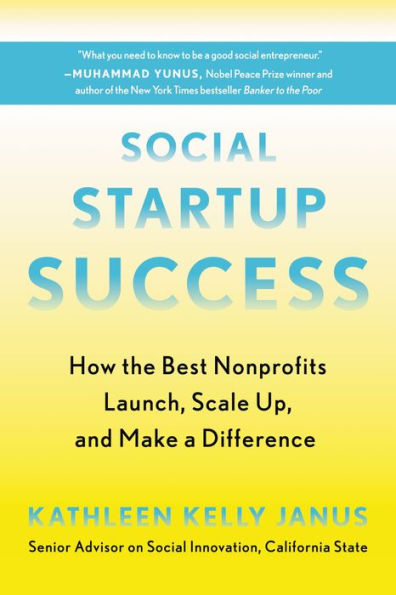 Social Startup Success: How the Best Nonprofits Launch, Scale Up, and Make a Difference