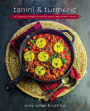 Tahini and Turmeric: 101 Middle Eastern Classics-Made Irresistibly Vegan
