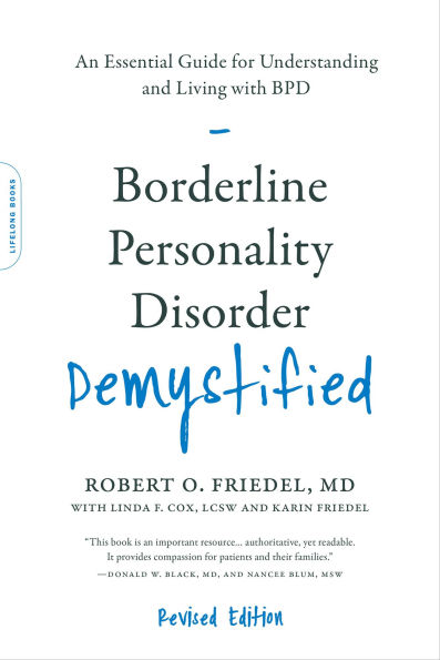 Borderline Personality Disorder Demystified, Revised Edition: An Essential Guide for Understanding and Living with BPD