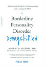 Borderline Personality Disorder Demystified, Revised Edition: An Essential Guide for Understanding and Living with BPD