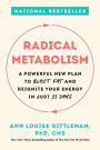 Radical Metabolism: A Powerful New Plan to Blast Fat and Reignite Your Energy in Just 21 Days