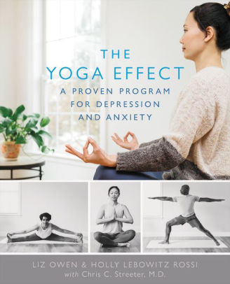 The Yoga Effect: A Proven Program for Depression and Anxiety