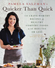 Download books in english pdf Pamela Salzman's Quicker Than Quick: 140 Crave-Worthy Recipes for Healthy Comfort Foods in 30 Minutes or Less CHM ePub English version