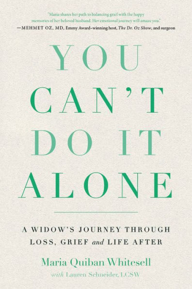 You Can't Do It Alone: A Widow's Journey Through Loss, Grief and Life After