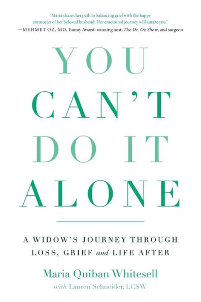 You Can't Do It Alone: A Widow's Journey Through Loss, Grief and Life After