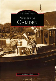 Title: Vessels of Camden, Author: Barbara Dyer