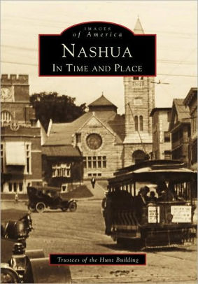 Nashua In Time And Place By Trustees Of Trustees Of The Hunt