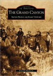 Alternative view 1 of The Grand Canyon: Native People and Early Visitors