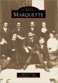 Title: Marquette, Author: Gabriel N. Downs