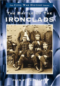 Title: The Battle of the Ironclads, Author: John V. Quarstein
