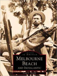 Title: Melbourne Beach and Indialantic, Author: Arcadia Publishing