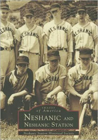 Title: Neshanic and Neshanic Station, Author: Neshanic Station Historical Society