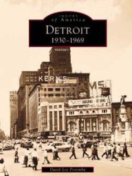 Title: Detroit: 1930-1969, Author: Arcadia Publishing