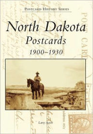 Title: North Dakota Postcards 1900-1930, Author: Larry Aasen