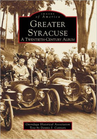 Title: Greater Syracuse: A Twentieth-Century Album, Author: Onondaga Historical Association
