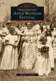 Title: Shenandoah Apple Blossom Festival, Author: Helen Lee Fletcher