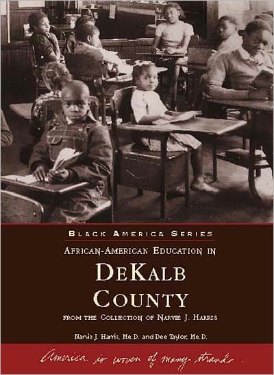 African American Education in DeKalb County: From the Collection of Narvie J. Harris