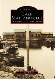 Title: Lake Mattamuskeet: New Holland and Hyde County, Author: Lewis C. Forrest