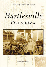 Title: Bartlesville, Oklahoma, Author: Karen Smith Woods