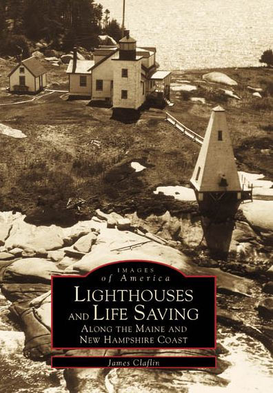 Lighthouses and Life Saving along the Maine New Hampshire Coast