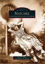 Natchez: Landmarks, Lifestyles, and Leisure