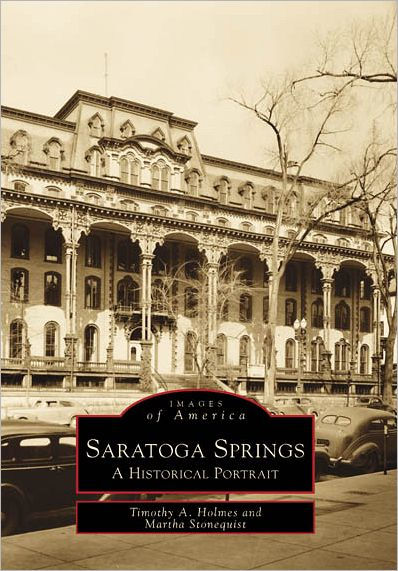 Saratoga Springs: A Historical Portrait