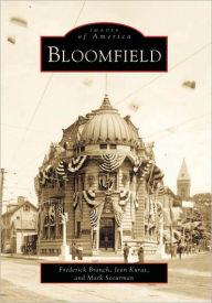 Title: Bloomfield, Author: Frederick Branch